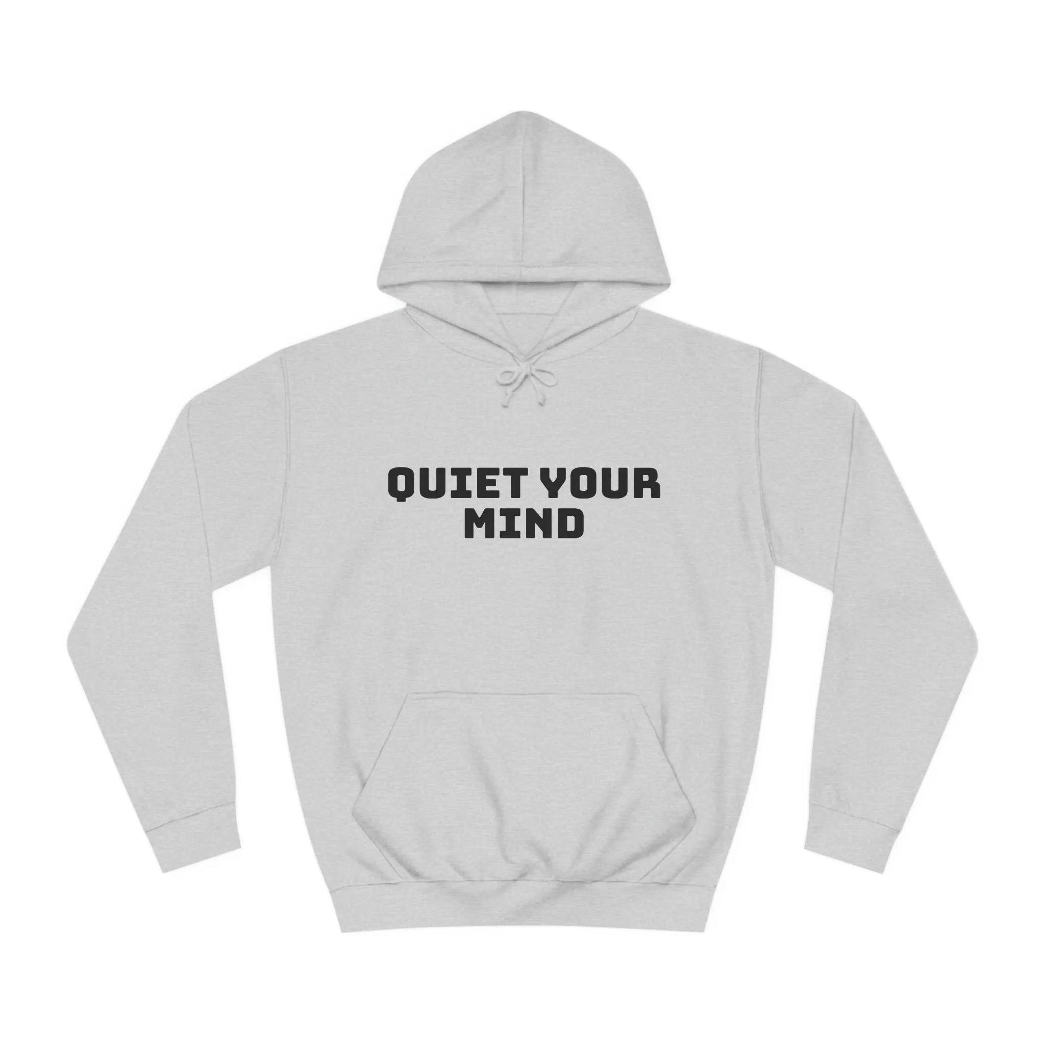 Quiet Your Mind Unisex College Hoodie