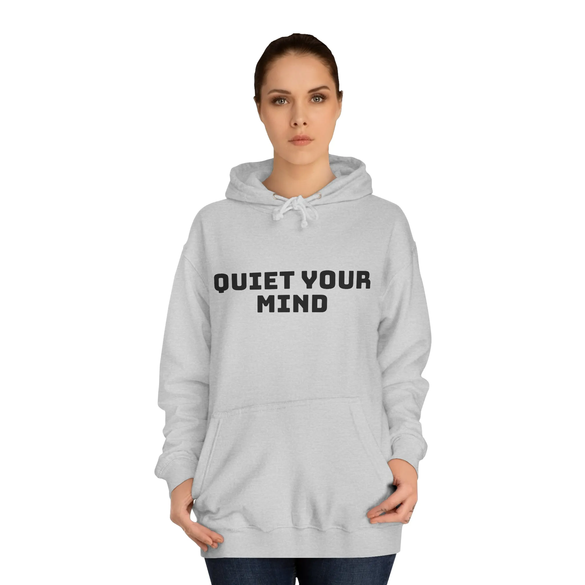 Quiet Your Mind Unisex College Hoodie