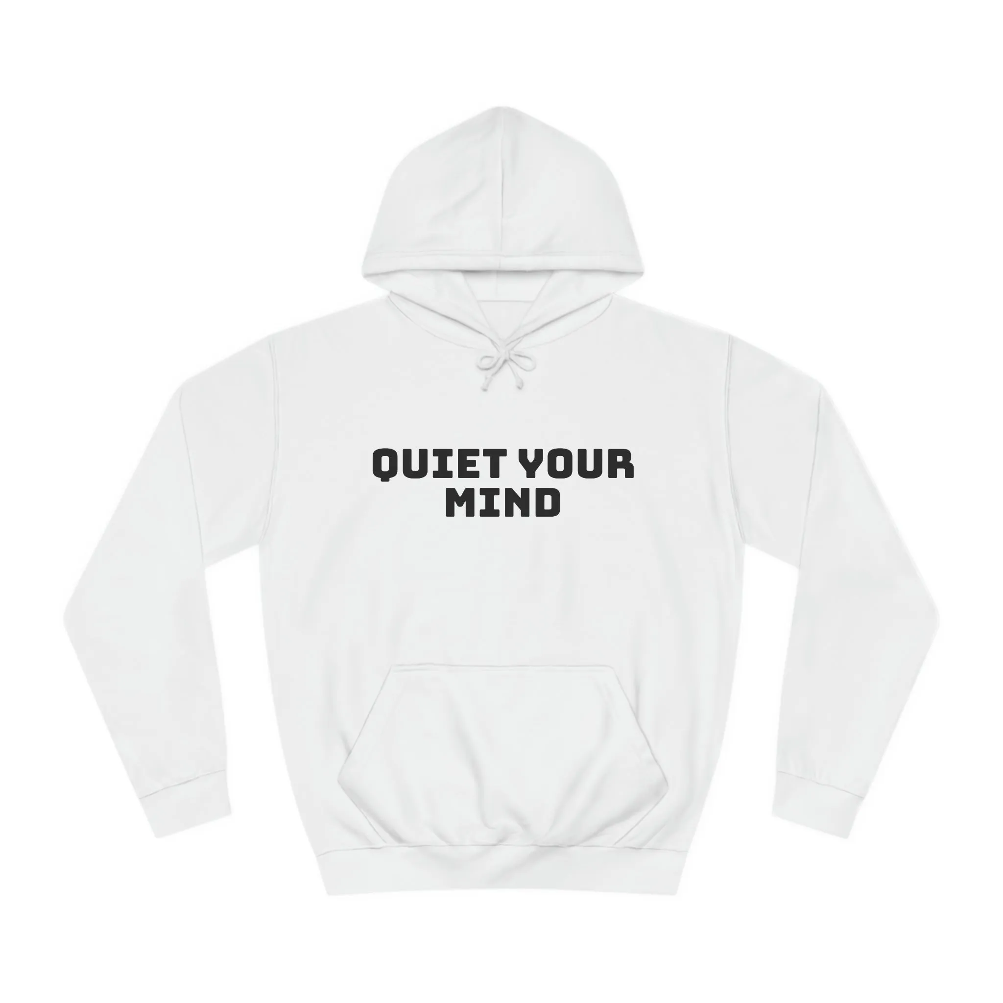 Quiet Your Mind Unisex College Hoodie