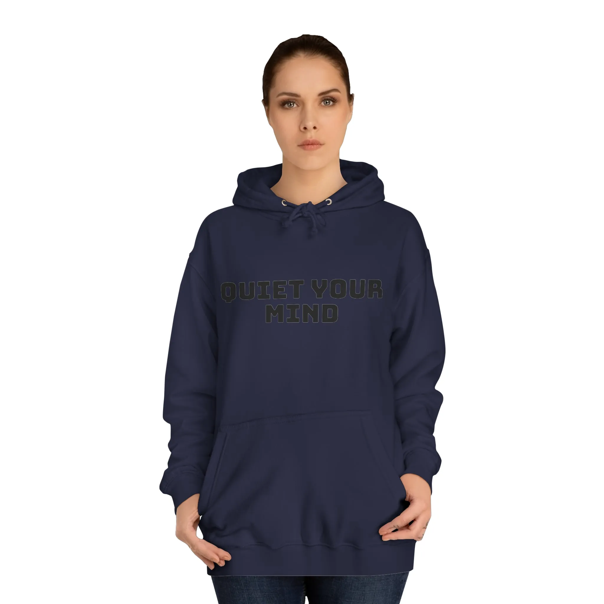 Quiet Your Mind Unisex College Hoodie