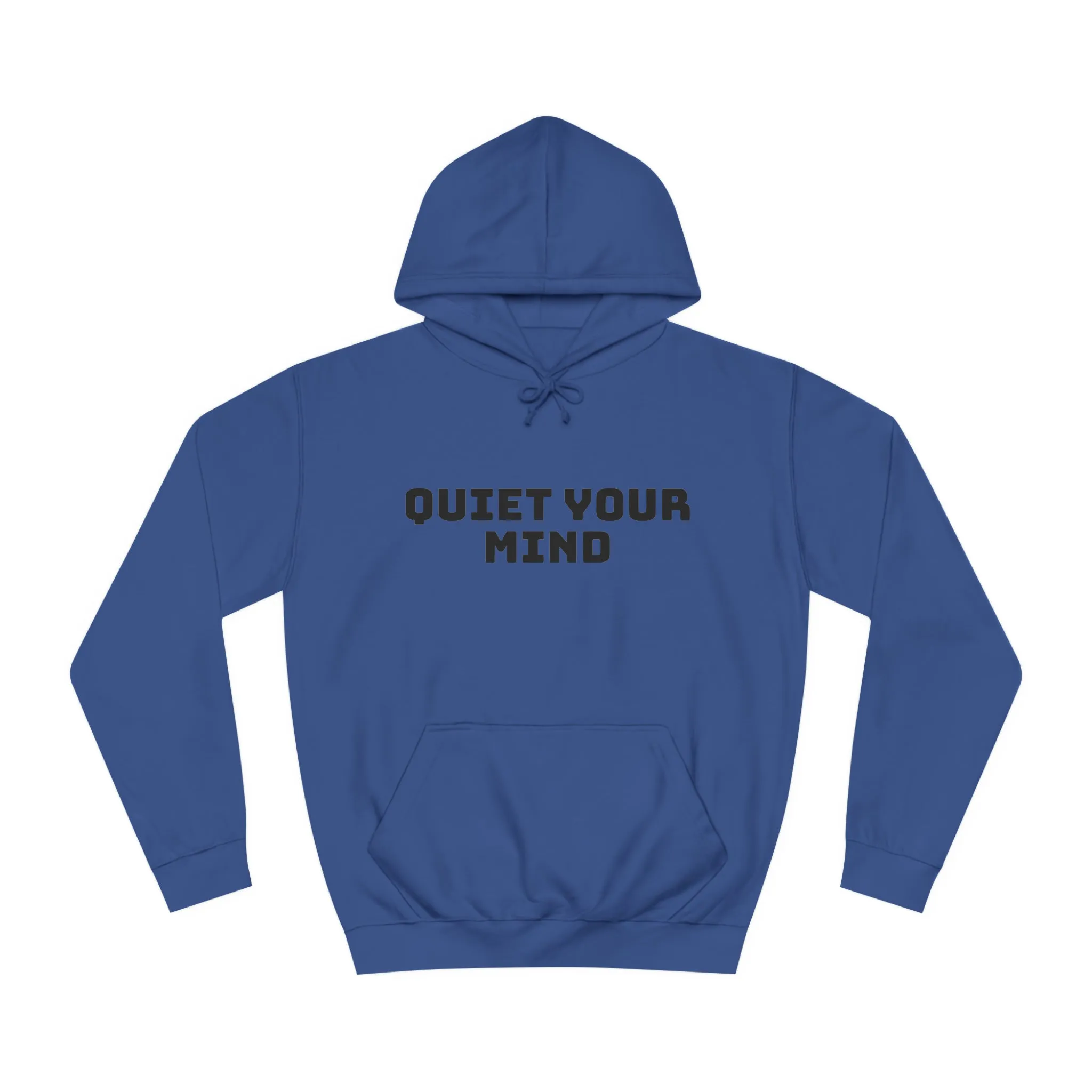 Quiet Your Mind Unisex College Hoodie