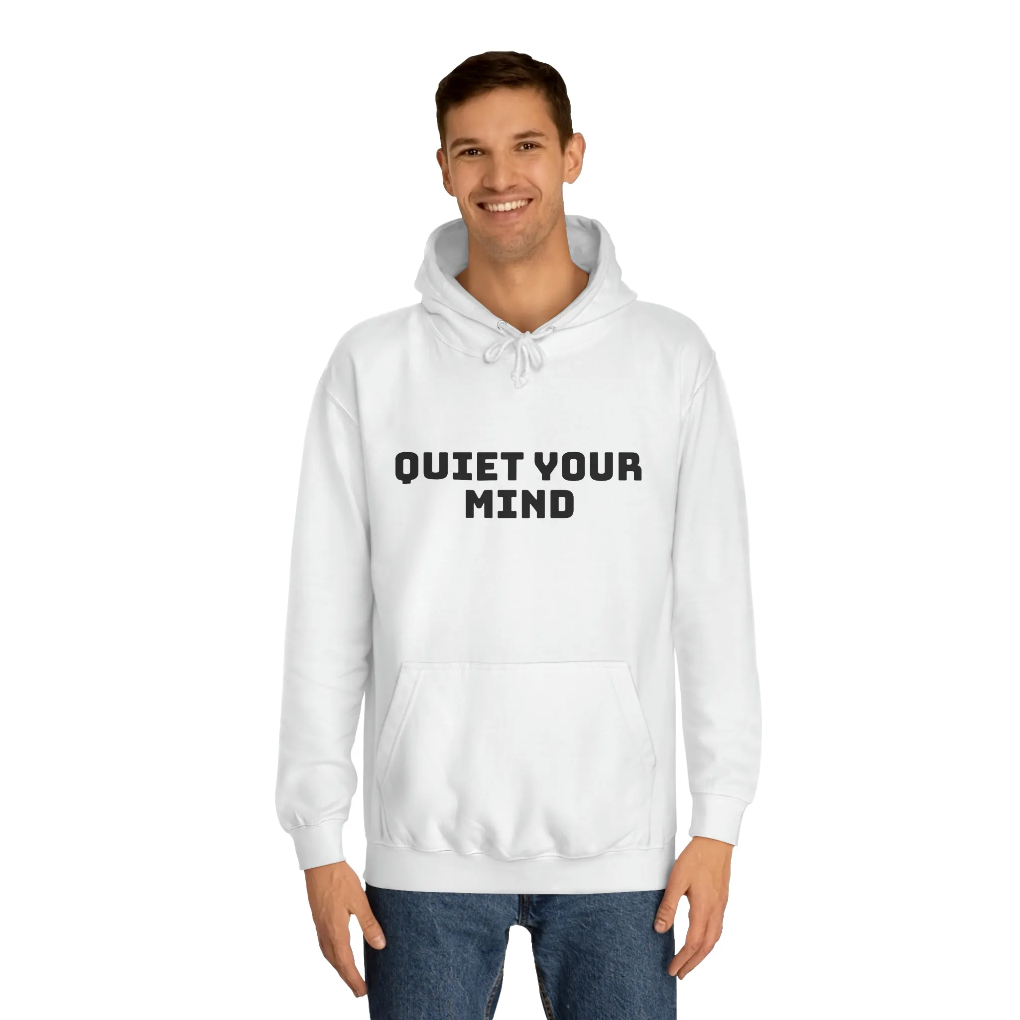 Quiet Your Mind Unisex College Hoodie