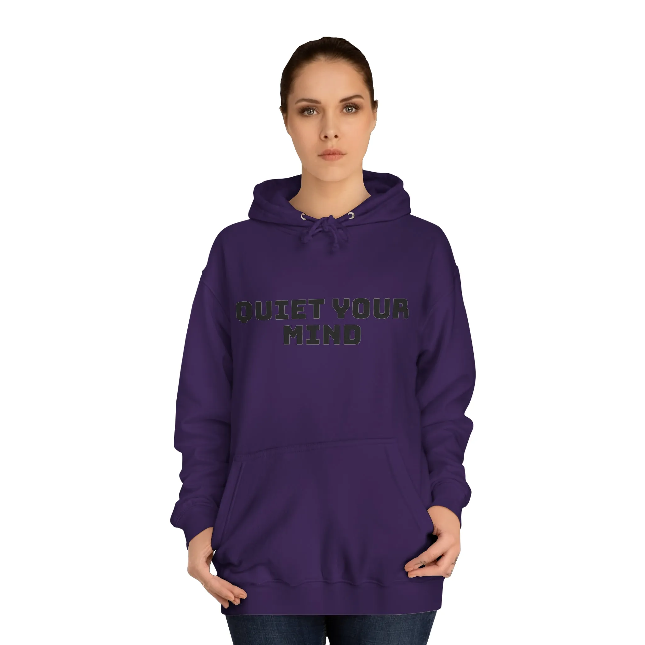 Quiet Your Mind Unisex College Hoodie