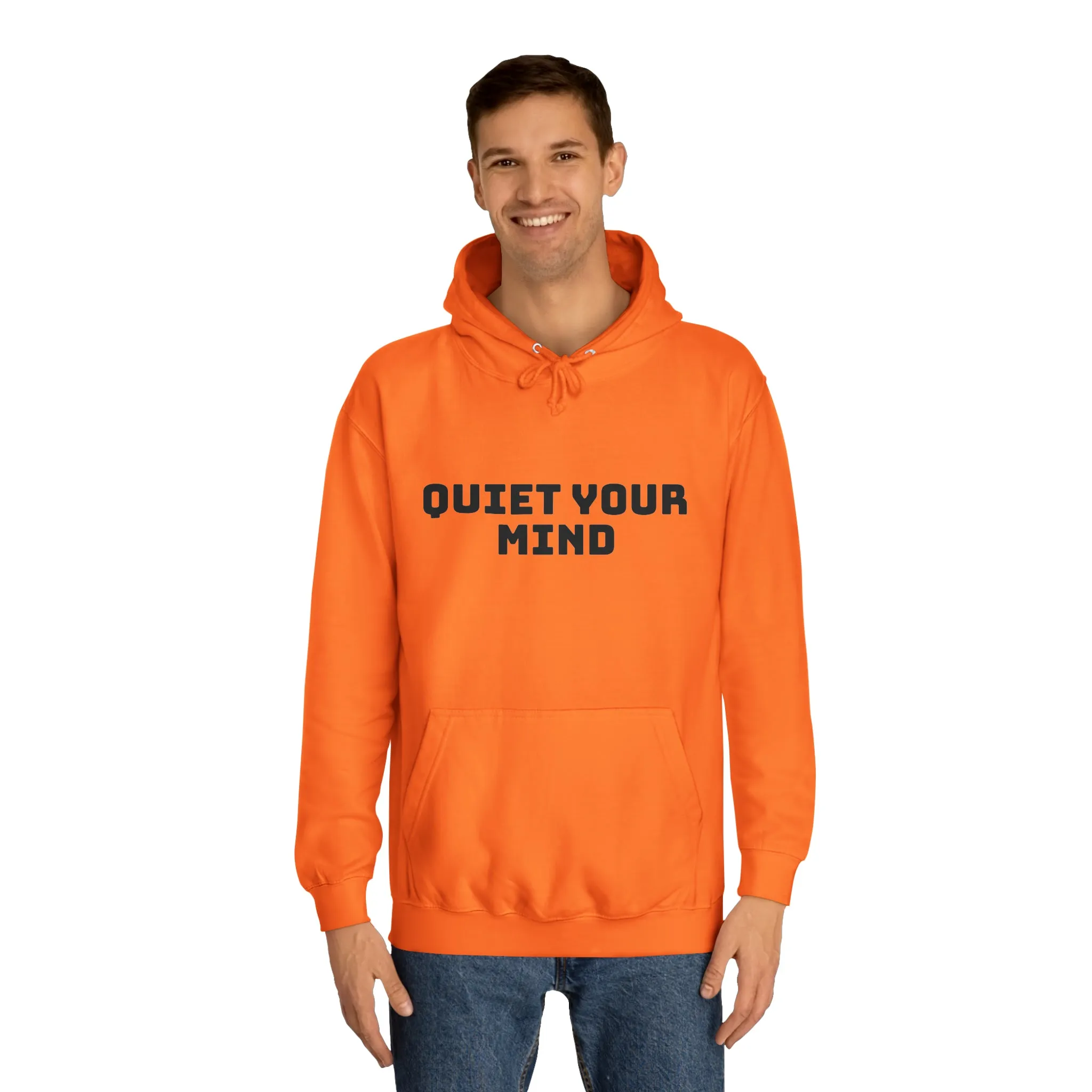 Quiet Your Mind Unisex College Hoodie